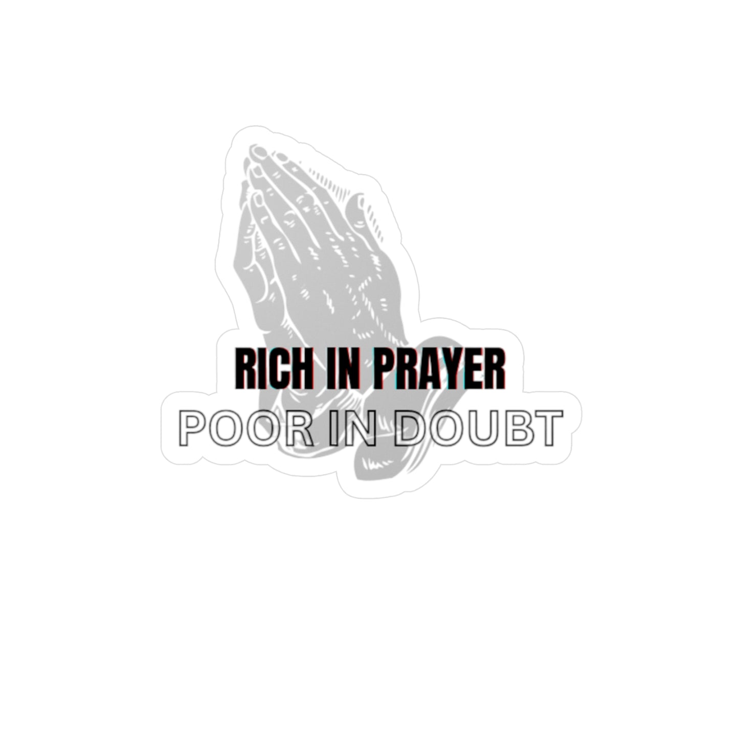 Praying Hands Vinyl Decal - Rich in Prayer Poor in Doubt, Faith Sticker, Religious Home Decor, Spiritual Gift, Encouraging Wall Art